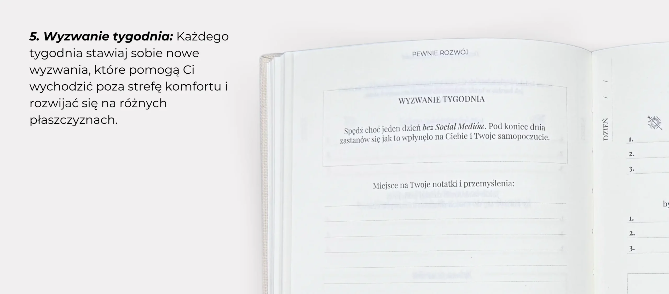 5. Wyzwanie tygodnia: Każdego tygodnia stawiaj sobie nowe wyzwania, które pomogą Ci wychodzić poza strefę komfortu i rozwijać się na różnych płaszczyznach.
